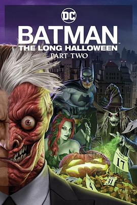 七妹导航《蝙蝠侠：漫长的万圣节(下) Batman: The Long Halloween, Part 2》免费在线观看